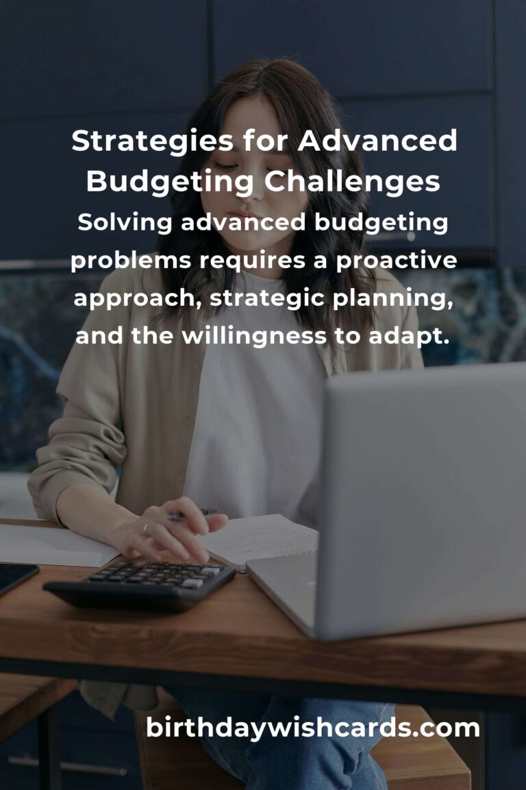 Mastering the Art of Solving Advanced Budgeting Problems