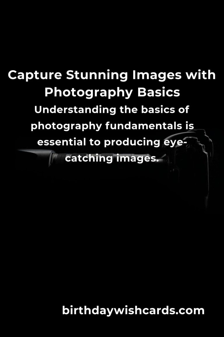 Mastering the Basics of Photography Fundamentals for Stunning Images