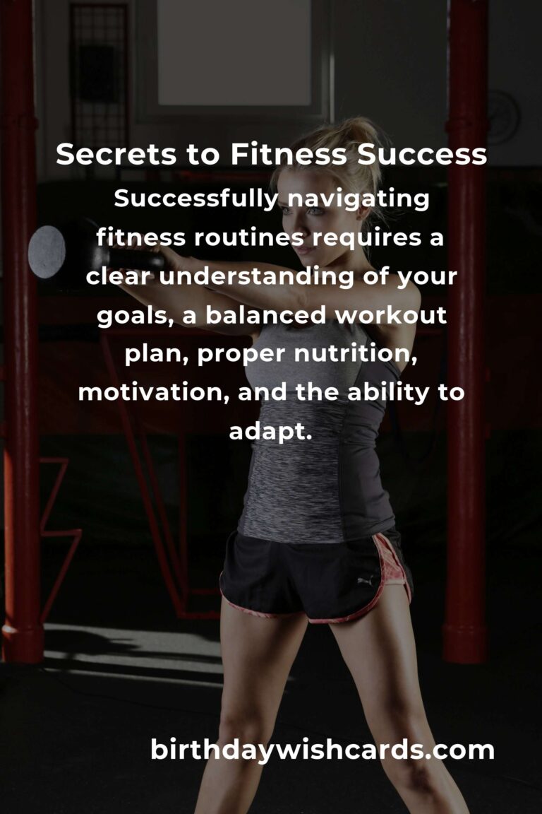 Navigating Fitness Routines: Secrets to Success