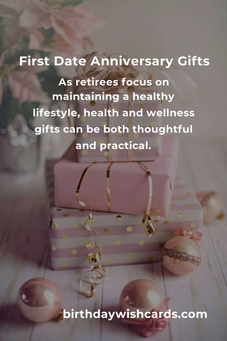 Perfect First Date Anniversary Gifts for Retirees