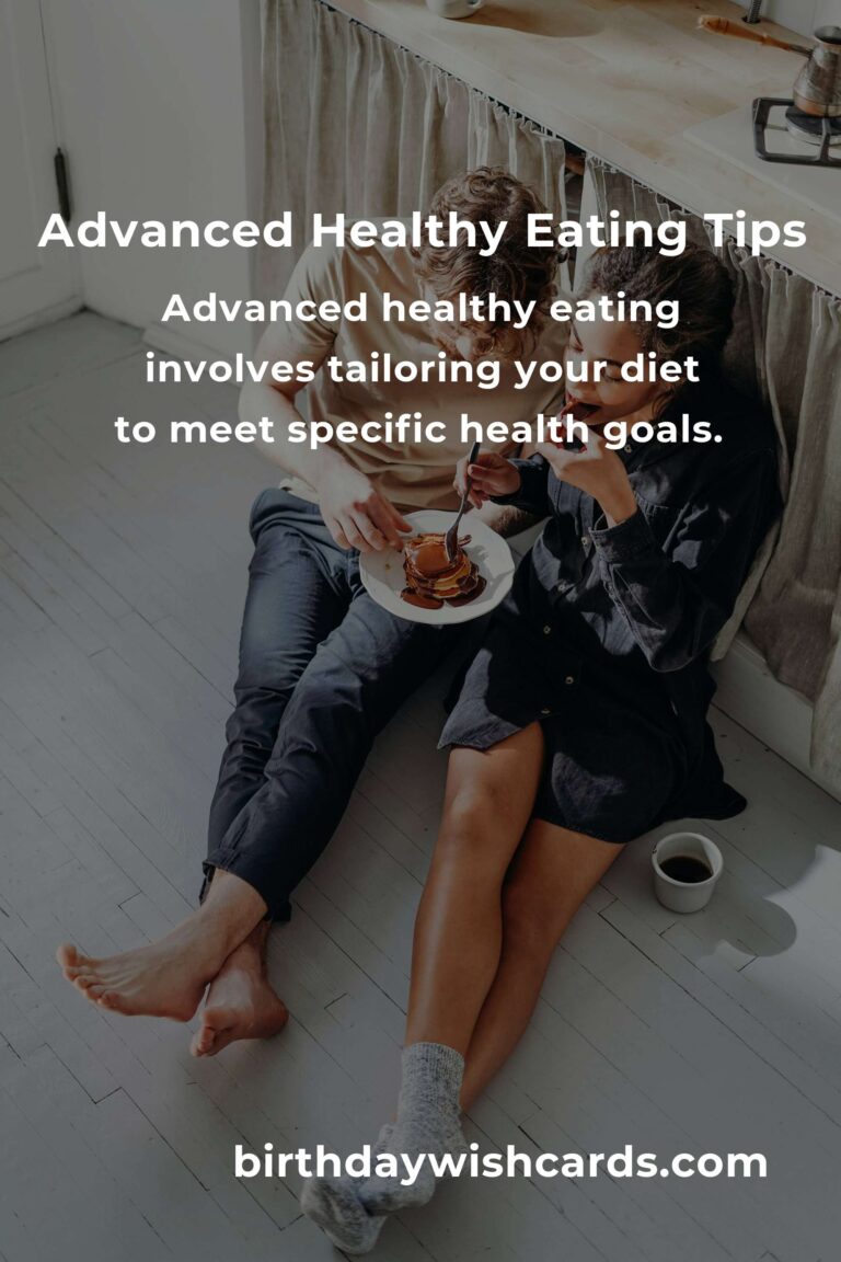 The Ultimate Guide to Advanced Healthy Eating for Optimal Wellness