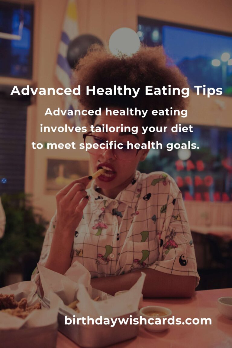 The Ultimate Guide to Advanced Healthy Eating for Optimal Wellness