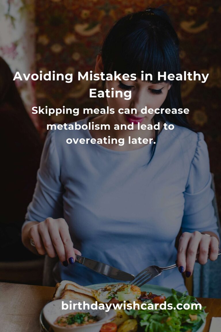 Top Common Mistakes in Healthy Eating and How to Avoid Them