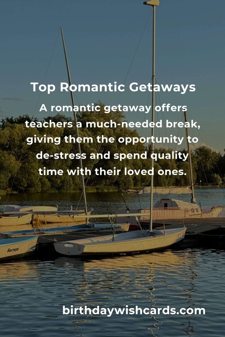 Top Romantic Getaways for Teachers in 2025