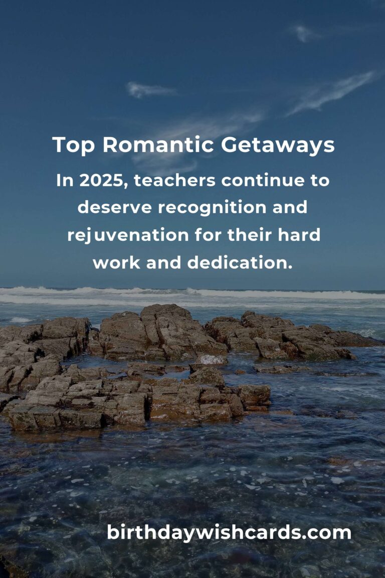 Top Romantic Getaways for Teachers in 2025