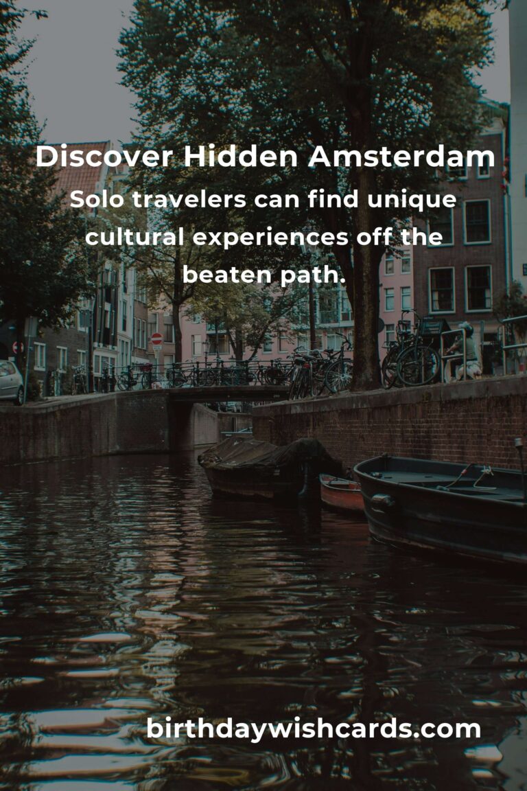 Uncovering the Hidden Gems of Solo Travel in Amsterdam