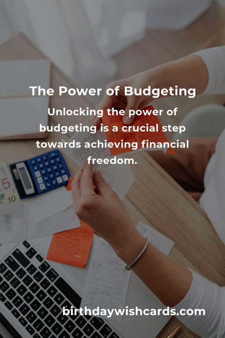 Unlocking the Power of Budgeting: A Comprehensive Guide to Financial Freedom