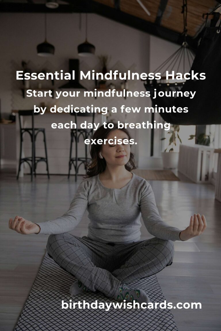 Unlocking the Secrets of Mindfulness: Essential Hacks for Everyday Life