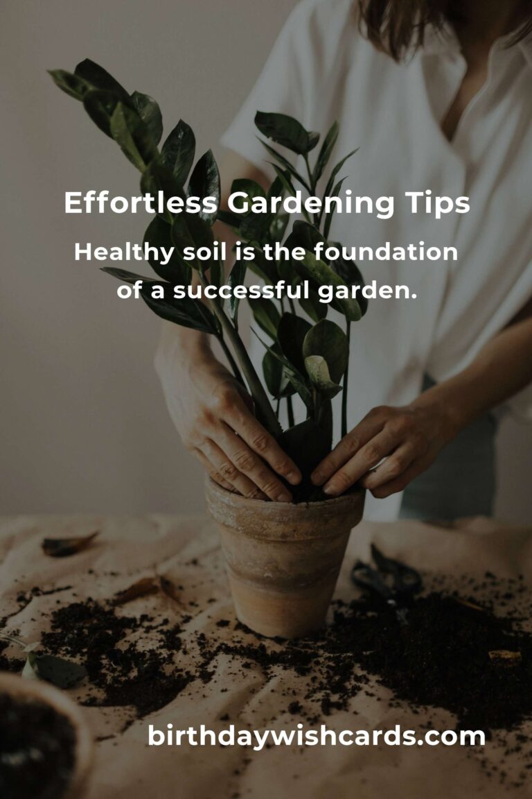 Your Complete Checklist for Effortless Gardening Tips