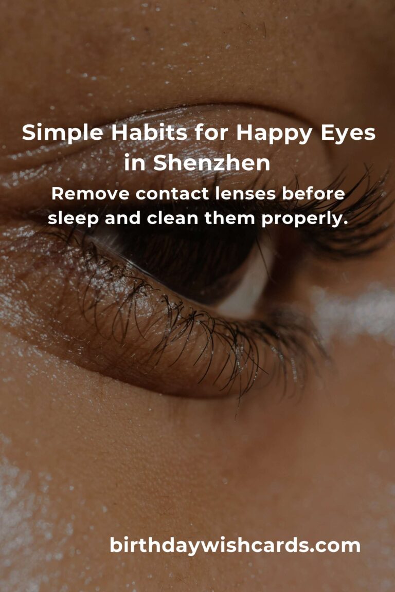 10 Daily Habits for Healthy, Happy Eyes in Bustling Shenzhen: Protect Your Vision, Protect Your Joy