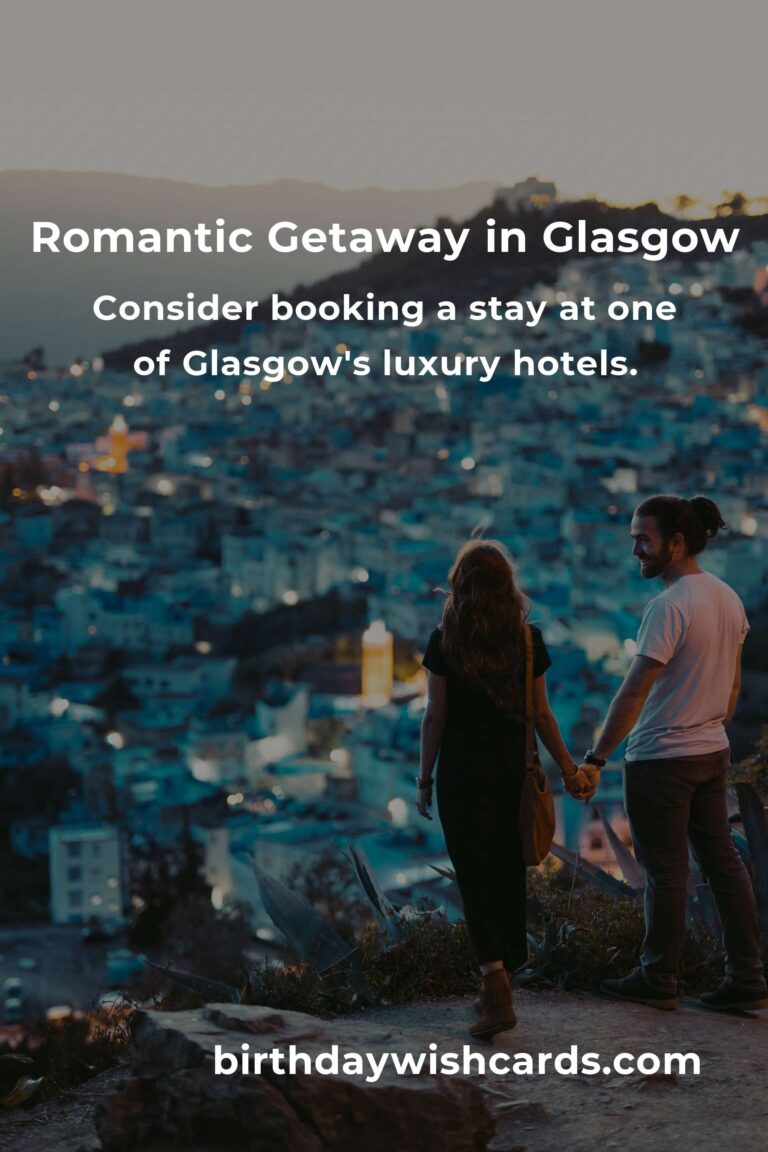 11 Unforgettable Anniversary Ideas for Couples in Glasgow
