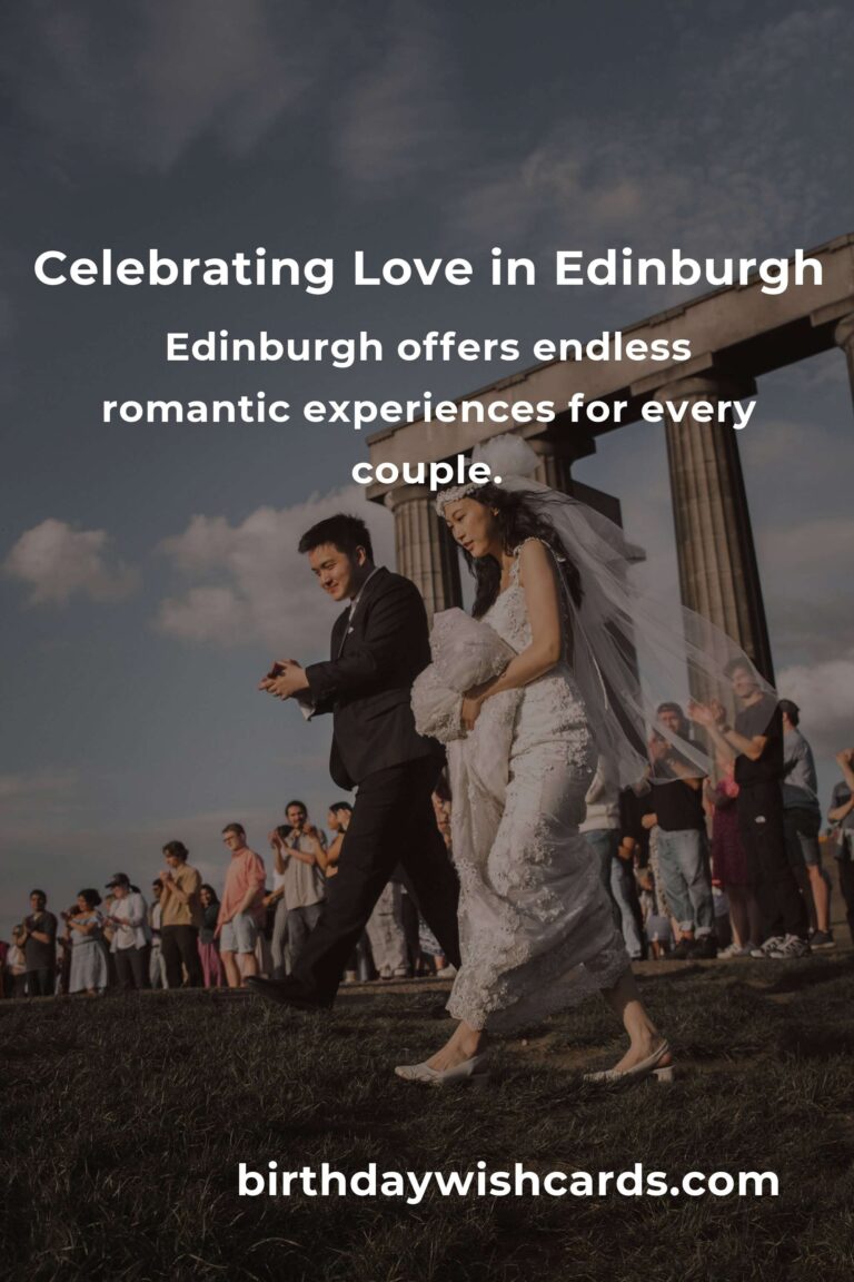 12 Unforgettable Wedding Anniversary Ideas for Couples in Edinburgh: Celebrate Your Love in Style