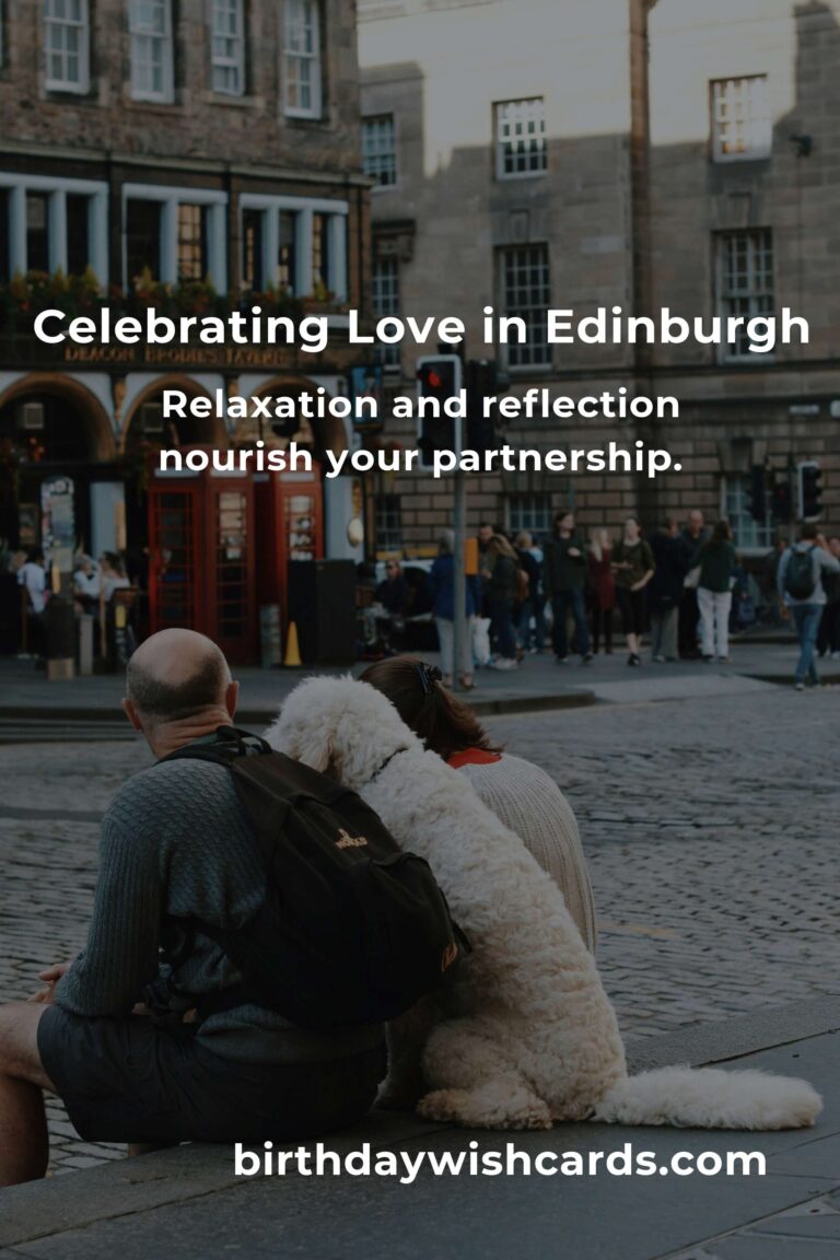 12 Unforgettable Wedding Anniversary Ideas for Couples in Edinburgh: Celebrate Your Love in Style