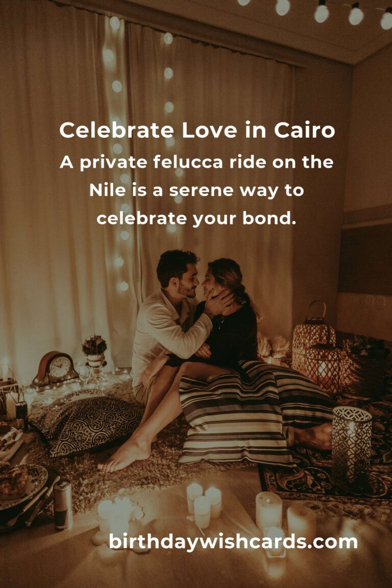 17 Heartfelt Anniversary Ideas for Couples in Cairo: Celebrate Love with Meaning