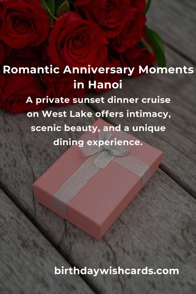 2 Unforgettable Wedding Anniversary Ideas for Couples in Hanoi: Celebrate Love in the Heart of Vietnam