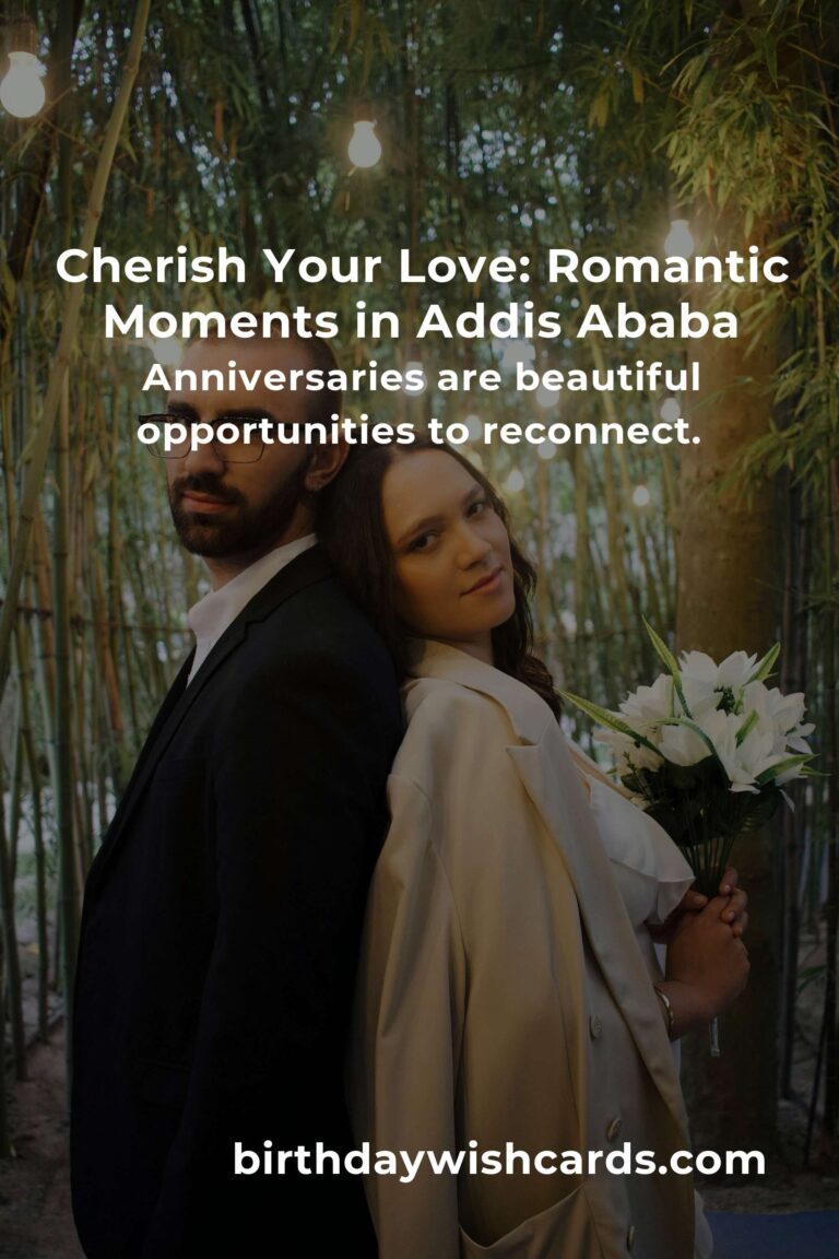 25 Heartfelt Wedding Anniversary Ideas for Couples in Addis Ababa: Celebrate Love & Memories