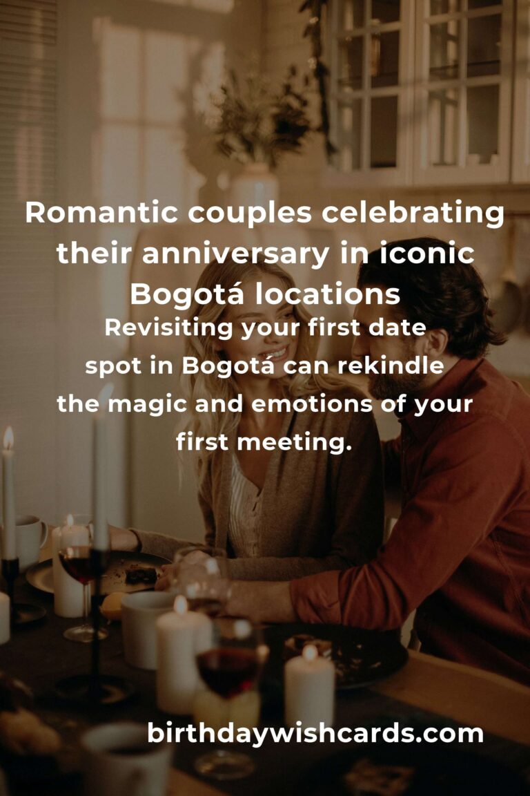 26 Unforgettable First Date Anniversary Ideas for Couples in Bogotá: Celebrate Your Love in the City of Magic