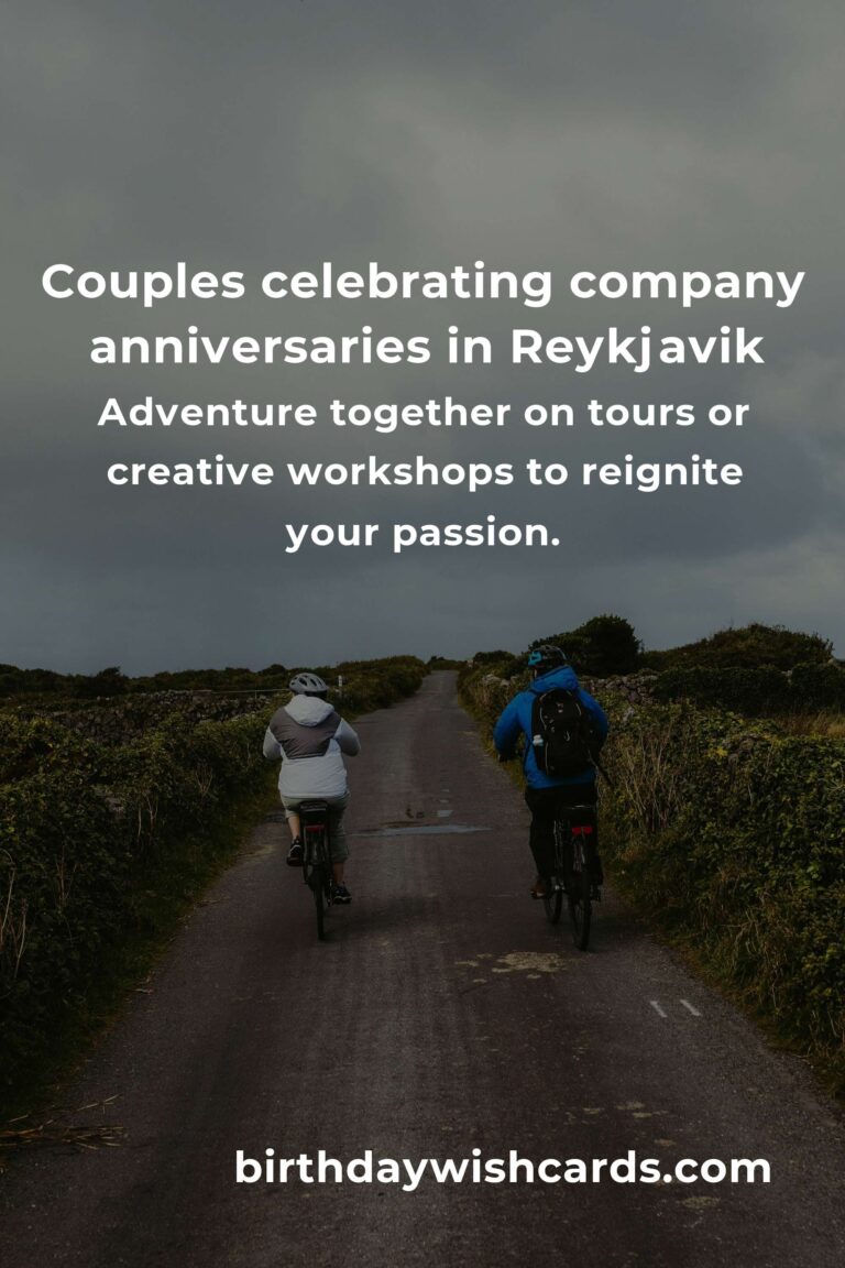 28 Heartfelt Company Anniversary Ideas for Couples in Reykjavik: Celebrate Love & Success Together