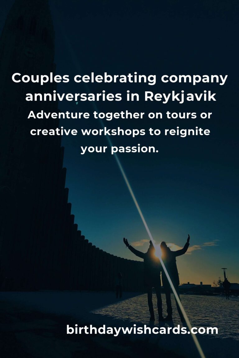 28 Heartfelt Company Anniversary Ideas for Couples in Reykjavik: Celebrate Love & Success Together