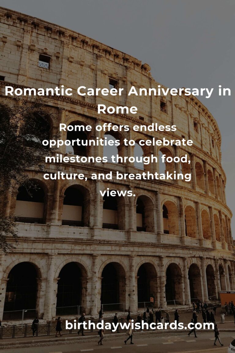 29 Heartfelt Career Anniversary Ideas for Couples in the Eternal City of Rome