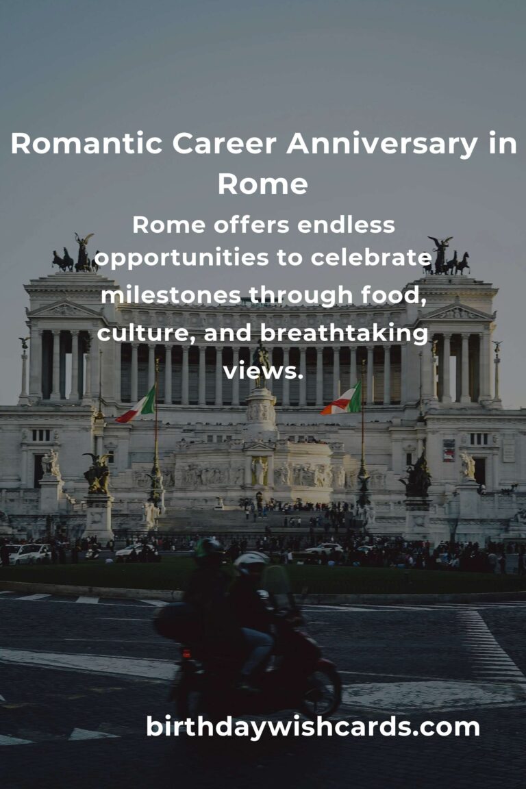 29 Heartfelt Career Anniversary Ideas for Couples in the Eternal City of Rome