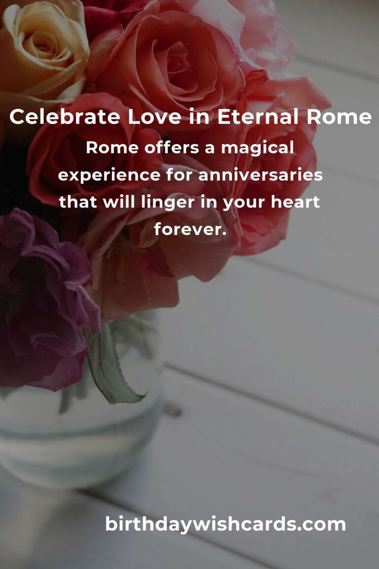 31 Heartfelt Anniversary Ideas for Couples in Enchanting Rome