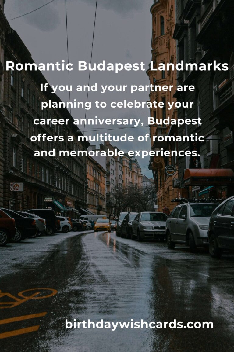 37 Unforgettable Career Anniversary Ideas for Couples in Budapest