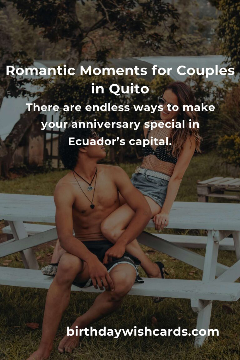 39 Magical Anniversary Ideas for Couples in Quito: Rekindle Your Love in the Heart of Ecuador