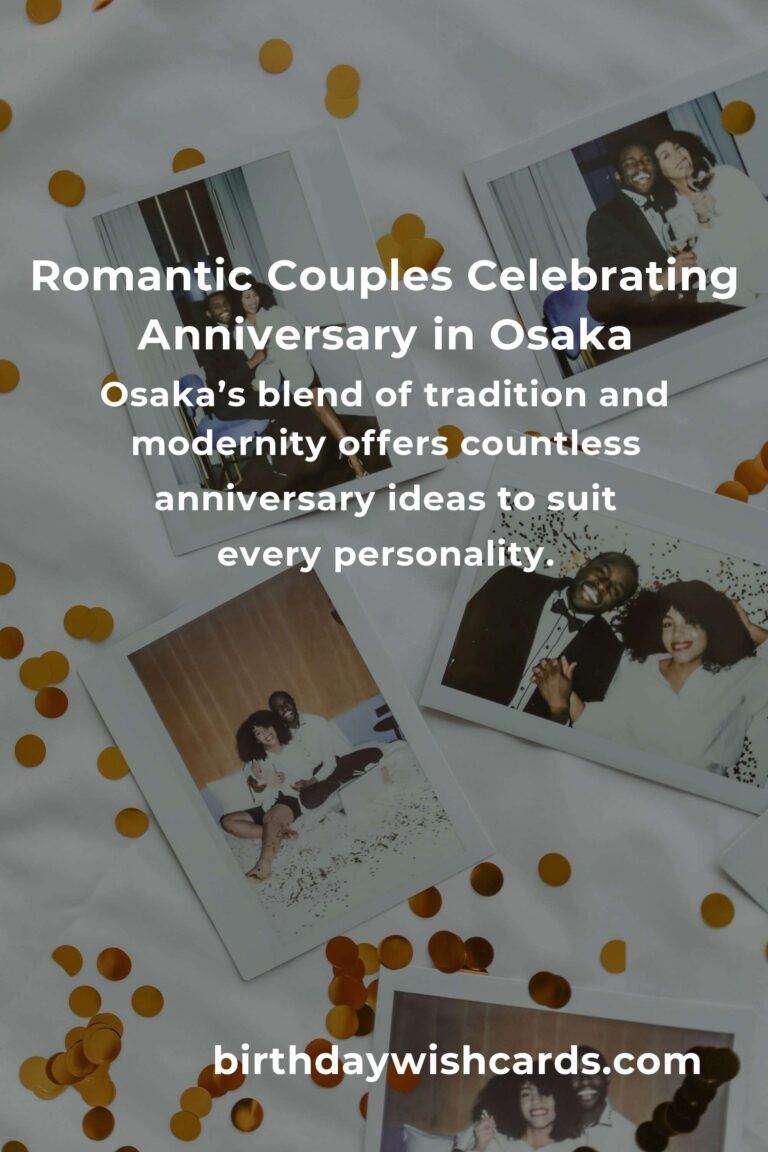 41 Moving Anniversary Ideas for Couples in Osaka: Unforgettable Ways to Celebrate Your Love