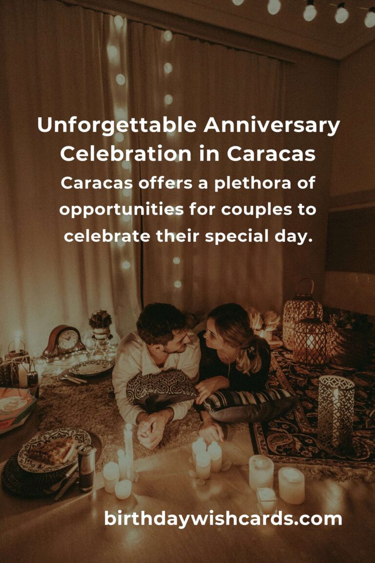 48 Unforgettable Moving Anniversary Ideas for Couples in Caracas