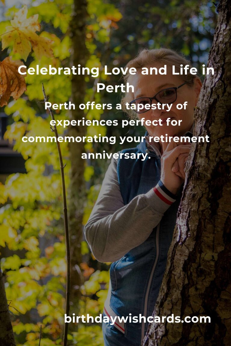 49 Heartfelt Ways to Celebrate Your Retirement Anniversary in Perth
