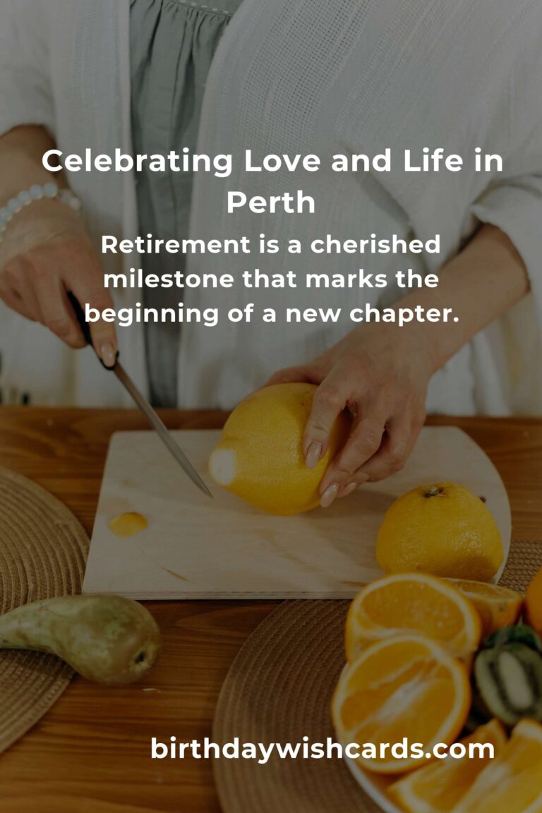 49 Heartfelt Ways to Celebrate Your Retirement Anniversary in Perth