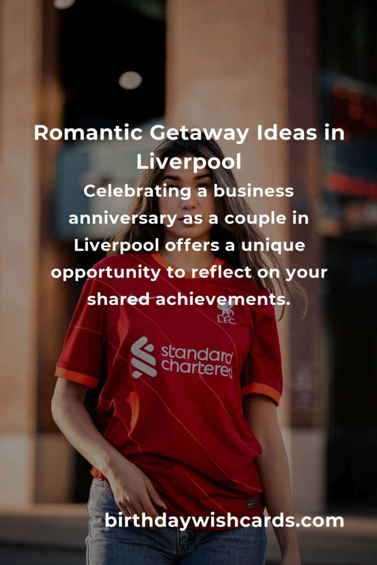 6 Memorable Business Anniversary Ideas for Couples in Liverpool
