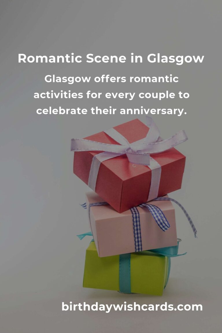 6 Unforgettable Anniversary Ideas for Couples in Glasgow
