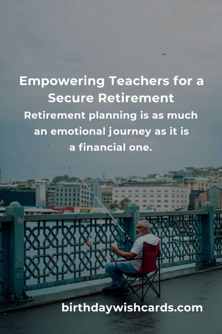 A Heartfelt Guide to Retirement Planning for Teachers: Secure Your Future with Confidence