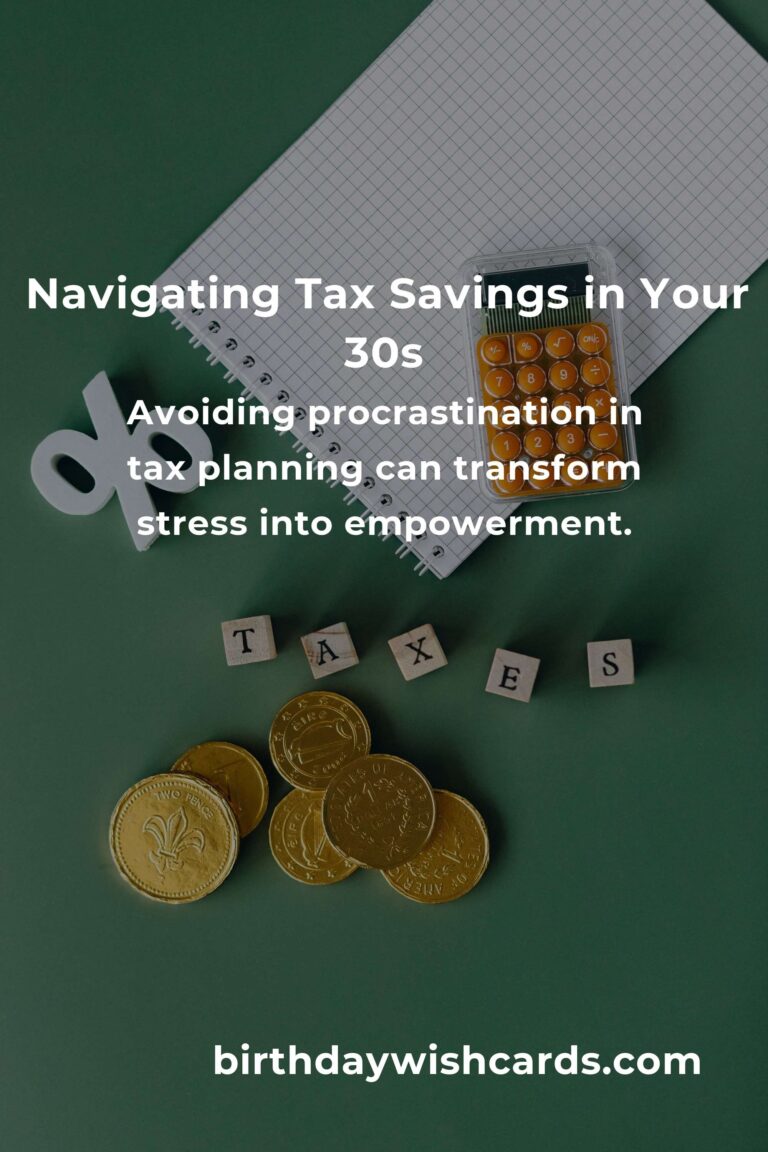 Avoiding Tax Savings Pitfalls in Your 30s: A Heartfelt Guide to Financial Peace