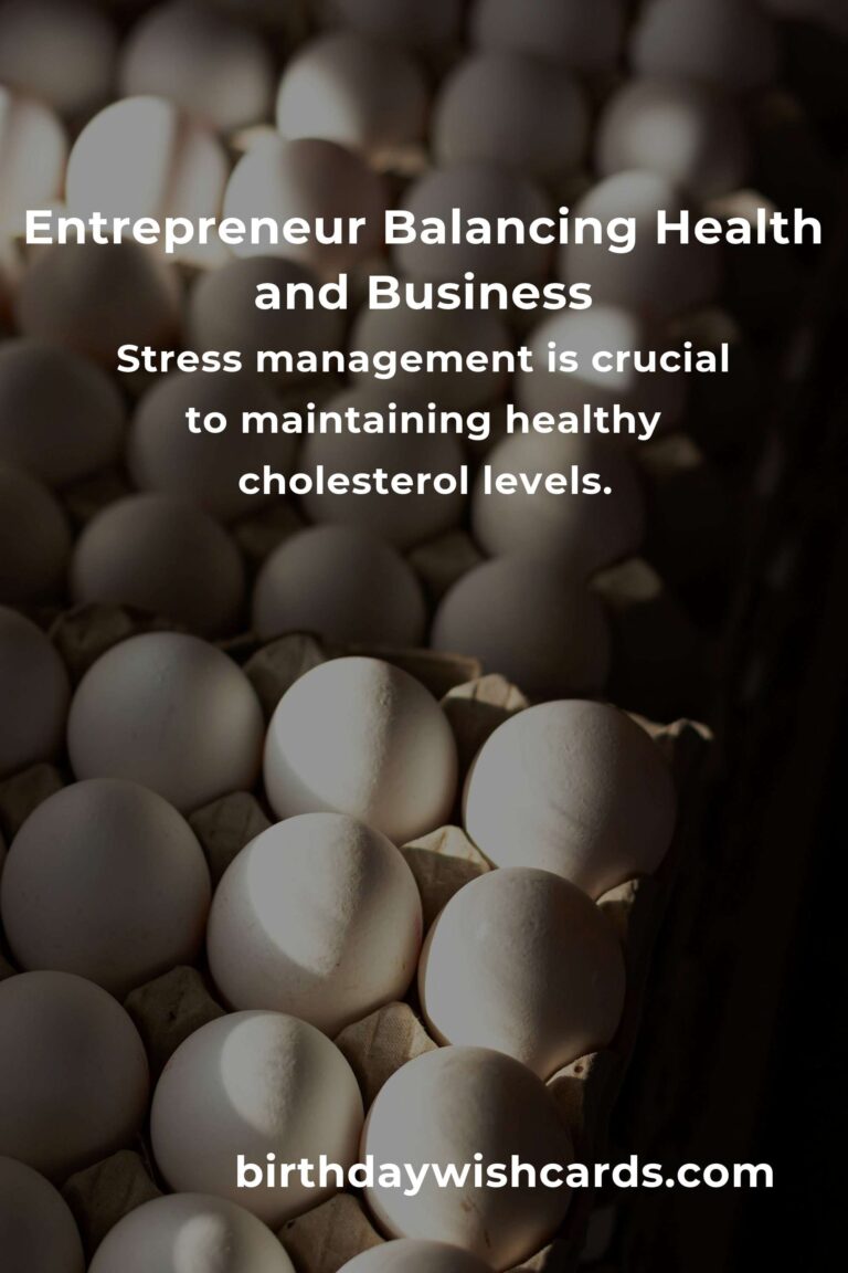 Balancing Business and Health: A Heartfelt Guide for Entrepreneurs to Improve Cholesterol