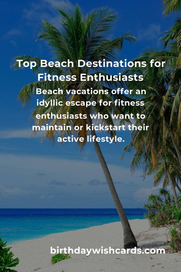 Beach Vacations for Fitness Enthusiasts in 2025: Discover the Perfect Getaway