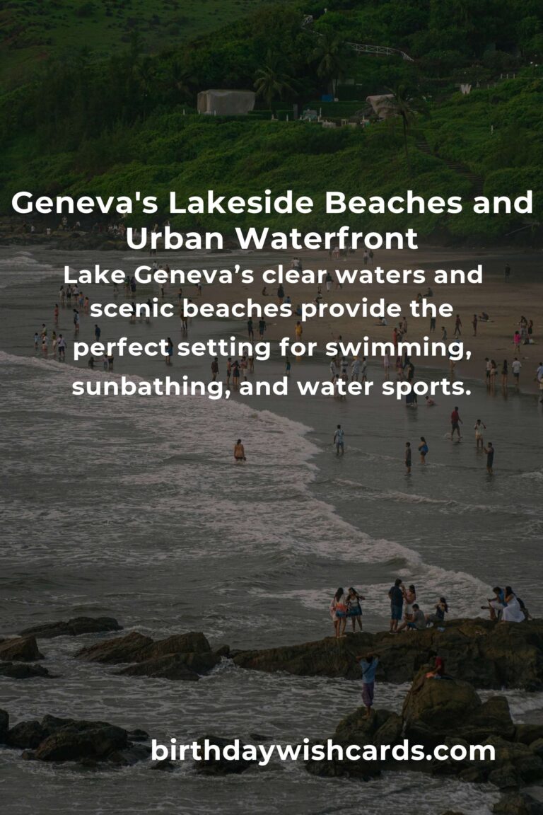 Beach Vacations in Geneva: The Ultimate Guide to Lakeside Bliss and Urban Adventure