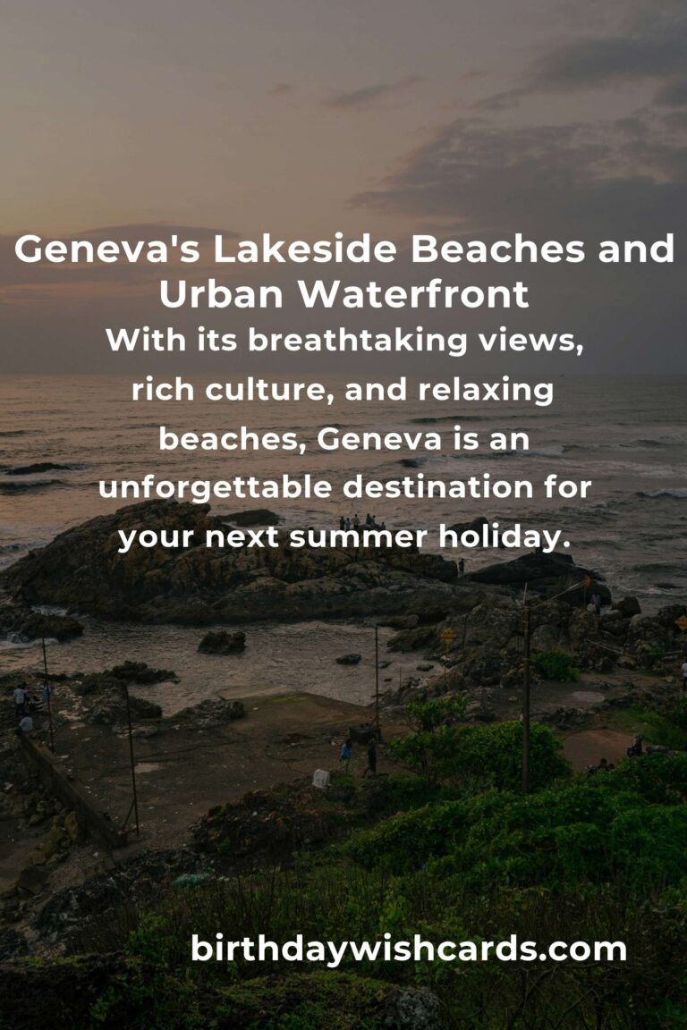 Beach Vacations in Geneva: The Ultimate Guide to Lakeside Bliss and Urban Adventure