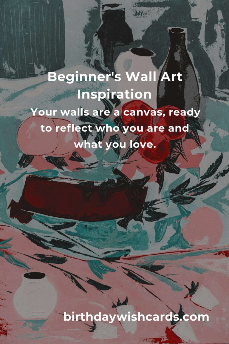 Beginner’s Guide to Wall Art: Transform Your Space with Heartfelt Creativity