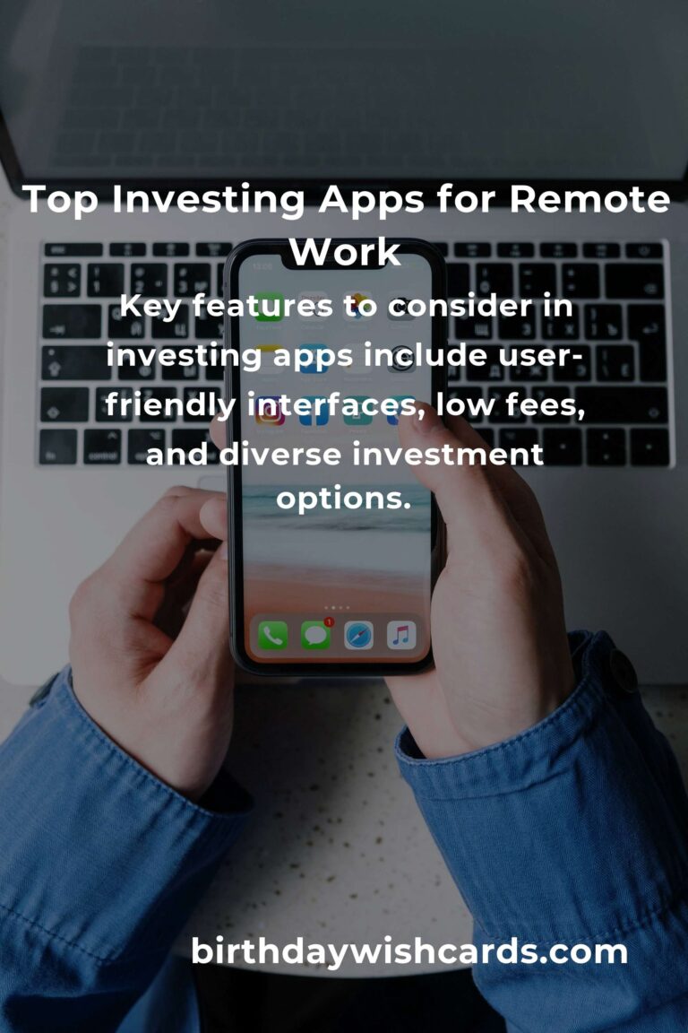 Best Investing Apps for Remote Workers: Boost Your Financial Growth