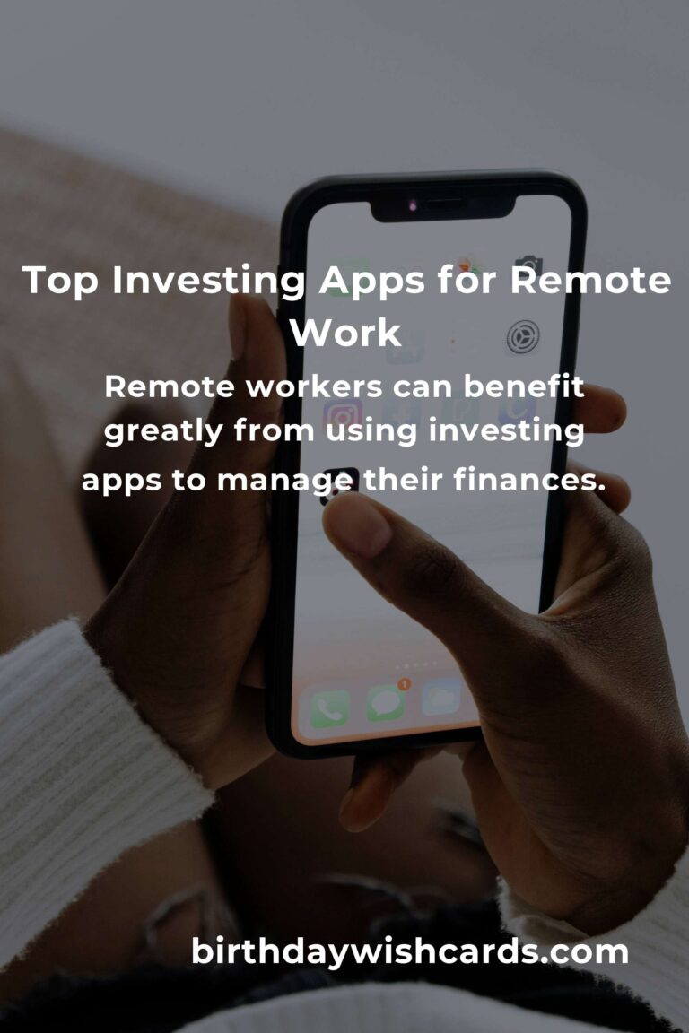 Best Investing Apps for Remote Workers: Boost Your Financial Growth