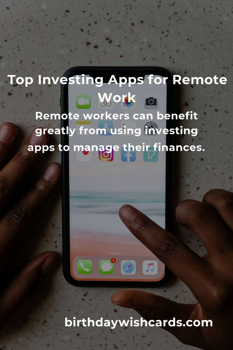 Best Investing Apps for Remote Workers: Boost Your Financial Growth