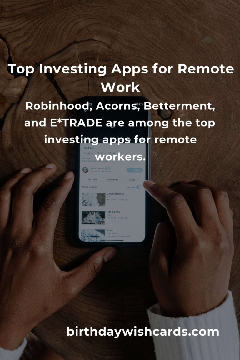 Best Investing Apps for Remote Workers: Boost Your Financial Growth