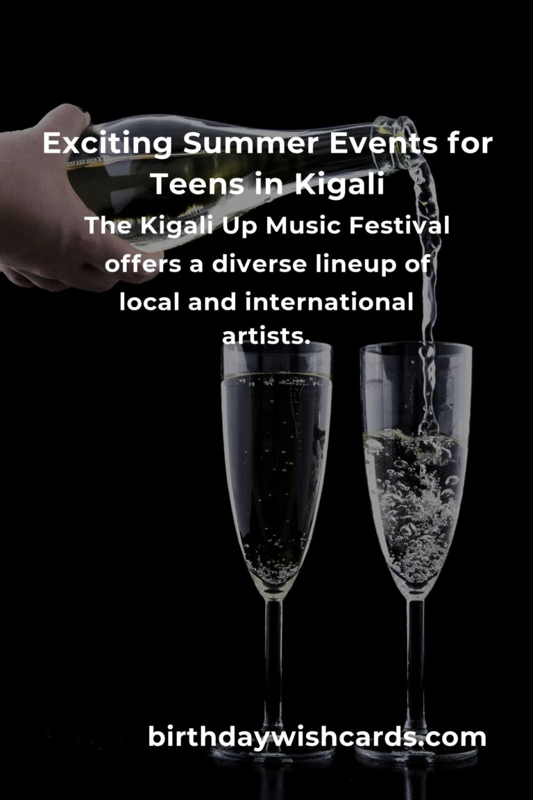 Best Summer Events in Kigali for Teens: Unforgettable Experiences Await!