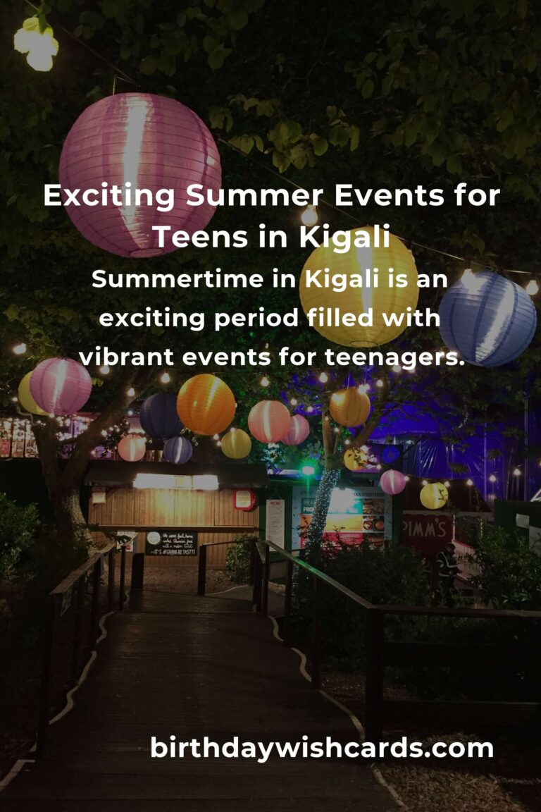 Best Summer Events in Kigali for Teens: Unforgettable Experiences Await!