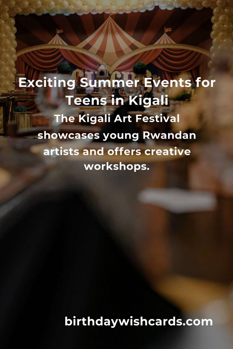 Best Summer Events in Kigali for Teens: Unforgettable Experiences Await!