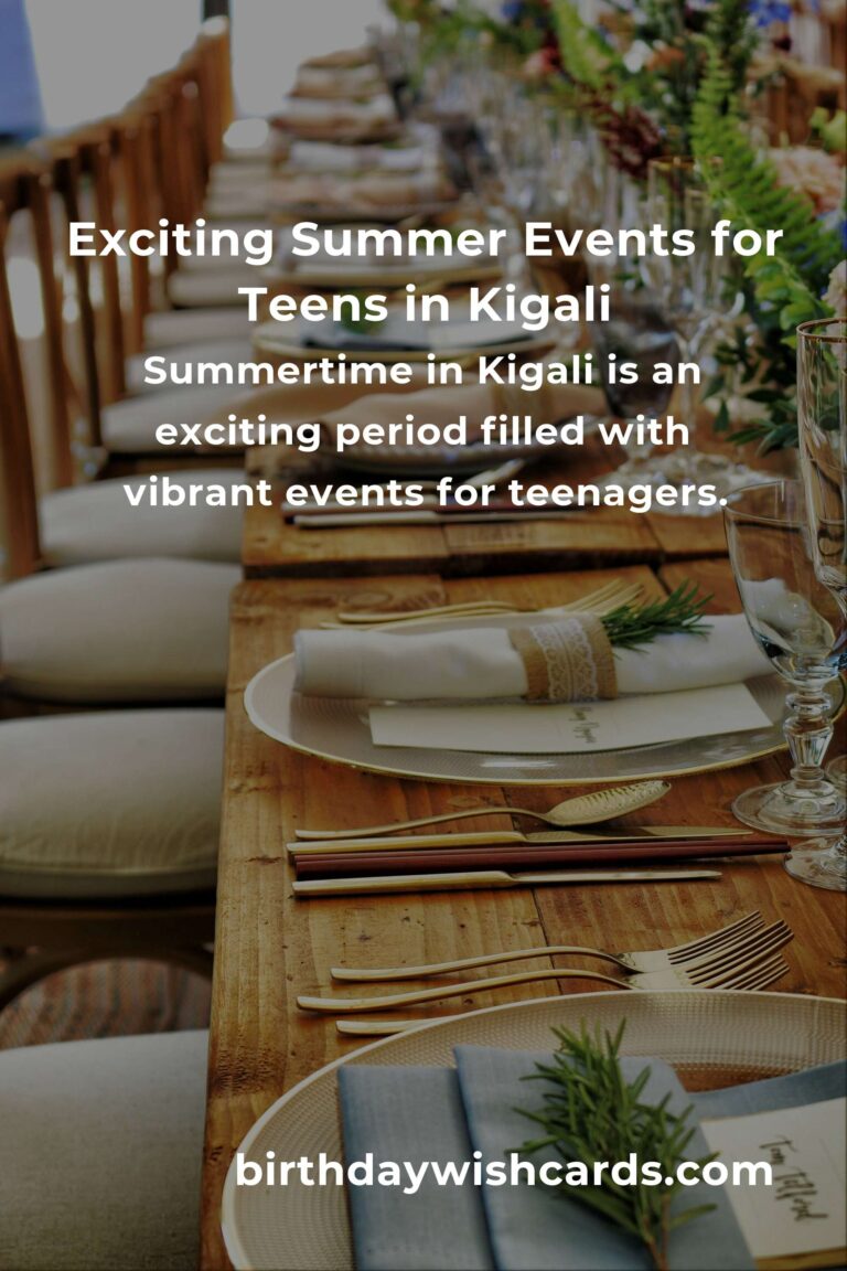Best Summer Events in Kigali for Teens: Unforgettable Experiences Await!