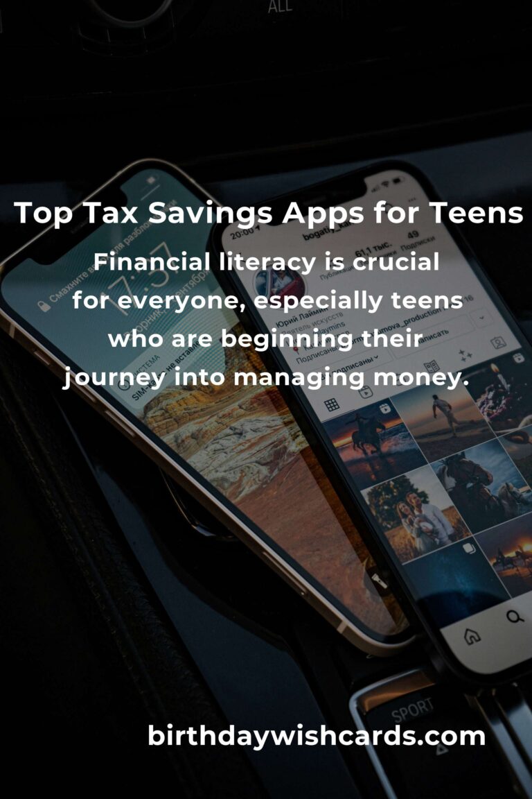 Best Tax Savings Apps for Teens: Simplifying Financial Literacy
